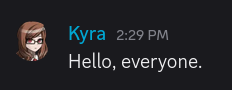 A Discord message from a player named Kyra, where she says “Hello, everyone.”