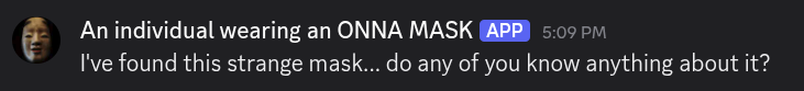 A webhook message from a user named An individual wearing an ONNA MASK. The avatar is not Kyra’s, but resembles an Onna mask from Noh theater