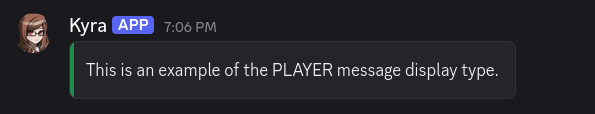 An example of a message sent using the PLAYER message display type