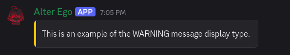 An example of a message sent using the WARNING message display type