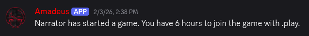 A Discord message from Amadeus that reads: “Narrator has started a game. You have 6 hours to join the game with .play”